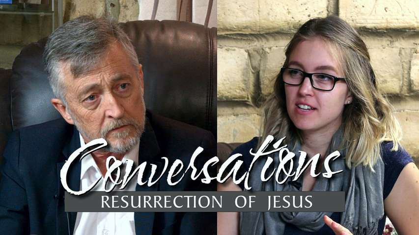 Conversations: Resurrection of Jesus