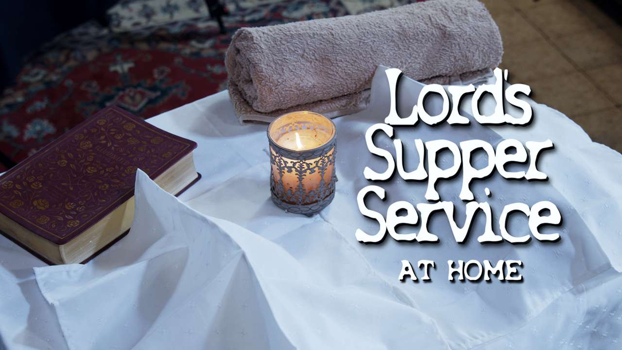 Lord's Supper Service at Home