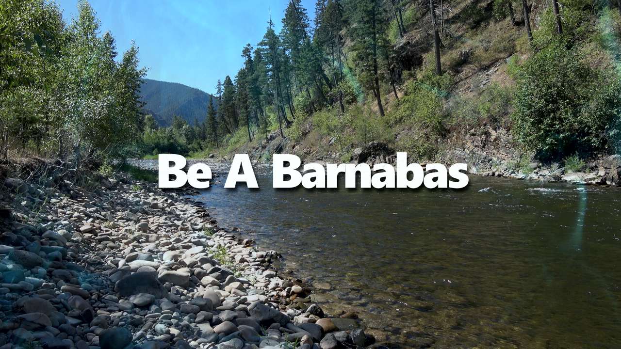 Be A Barnabas