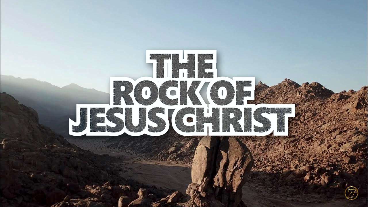 The Rock of Jesus Christ