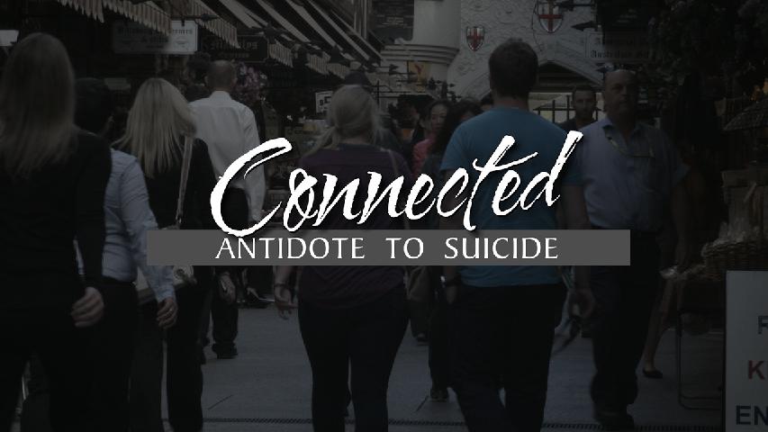 Connected  - antidote to suicide