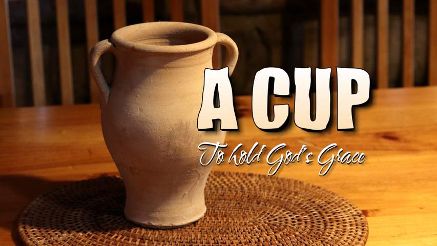 A Cup to Hold God's Grace (1 min excerpt)