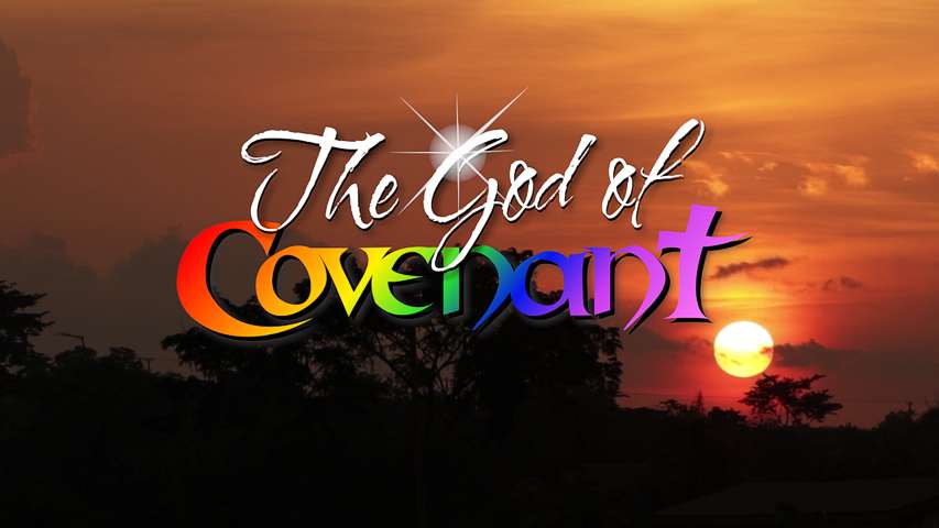 The God of Covenant