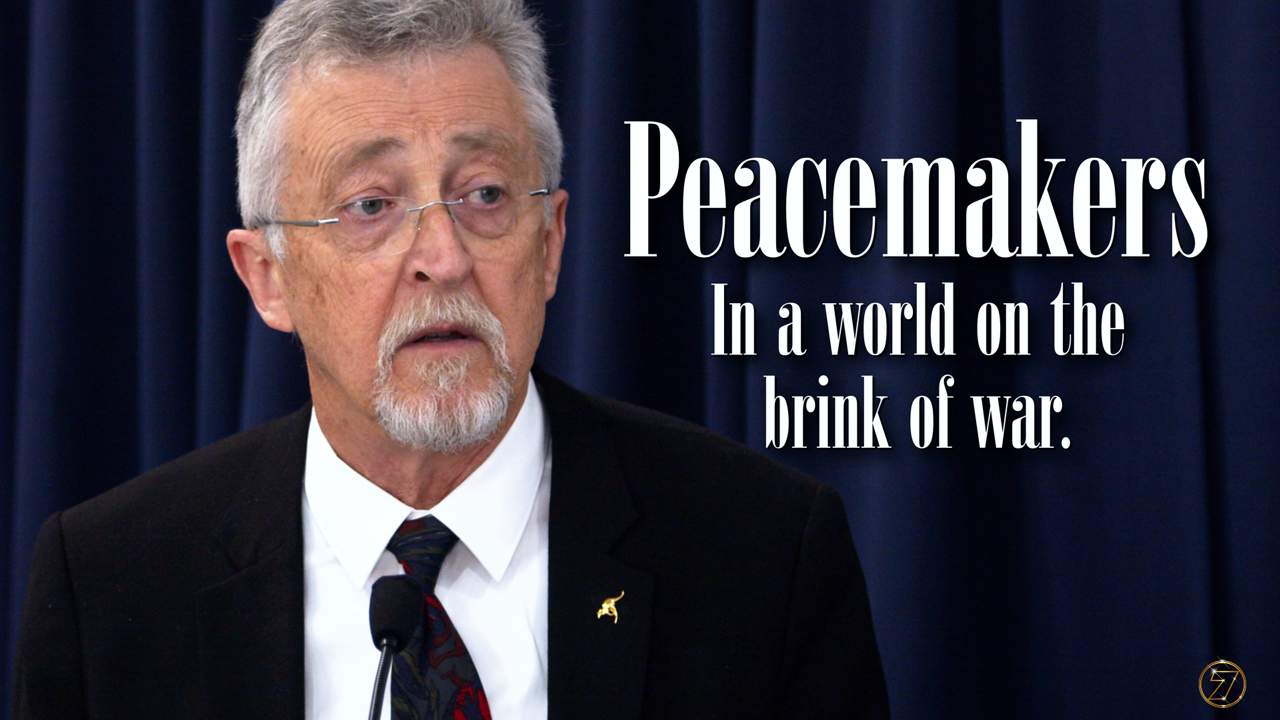 Peacemakers in a world on the brink of war!